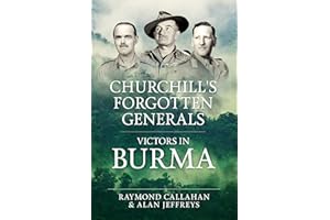 Churchill's Forgotten Generals: Victors in Burma (Volume 14)