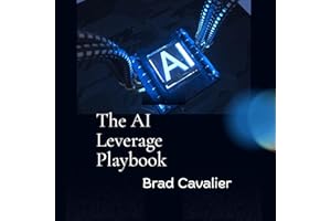 The AI Leverage Playbook: Master the Artificial Intelligence Tools and Automation Hacks to Redefine Your Workflow