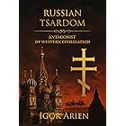 Russian Tsardom: Antagonist of Western Civilization