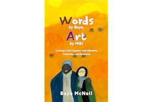 Words By Baye, Art By Miki: Crafting a Life Together with Affection, Creativity, and Resilience