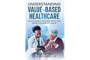 Understanding Value-Based Healthcare Model: Responsibly Moving Medicare from Volume to Value