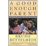 Amazon Com Good Enough Parenting An In Depth Perspective On Meeting Core Emotional Needs And Avoiding Exasperation 9781630474065 Louis John Philip Louis Karen Mcdonald Books