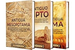 Historia antigua Vol. 1: Una guía apasionante de Mesopotamia, Egipto y Roma (Explorando el pasado) (Spanish Edition)