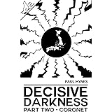 Decisive Darkness: Part Two – Coronet