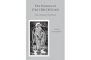 The Essence of T'ai Chi Ch'uan: The Literary Tradition