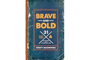 Brave and Bold: 31 Devotions to Strengthen Men