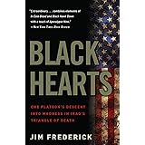 Black Hearts: One Platoon's Descent into Madness in Iraq's Triangle of Death