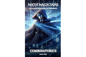 Combinatorics All in One Skills Practice Workbook with Full Step by Step Solutions (Math Magicians)