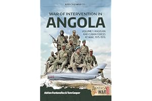 War of Intervention in Angola: Volume 1 - Angolan and Cuban Forces at War, 1975-1976 (Africa@War Book 31)