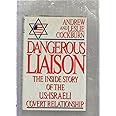 Dangerous Liaison: The Inside Story of the U.S.-Israeli Covert Relationship