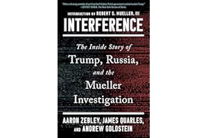 Interference: The Inside Story of Trump, Russia, and the Mueller Investigation