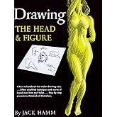 Drawing the Head and Figure: A How-To Handbook That Makes Drawing Easy
