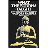 What the Buddha Taught: Revised and Expanded Edition with Texts from Suttas and Dhammapada