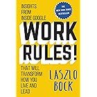 Work Rules!: Insights from Inside Google That Will Transform How You Live and Lead