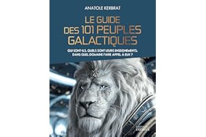 Le guide des 101 peuples galactiques - Qui sont-ils, quels sont leurs enseignements, dans quel domaine faire appel à eux ? (F