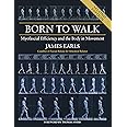 Born to Walk, Second Edition: Myofascial Efficiency and the Body in Movement