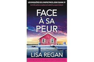 Face à sa peur: Un thriller policier complètement addictif au suspens haletant (Les enquêtes de l'inspectrice Josie Quinn t. 