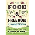 Food & Freedom: How the Slow Food Movement Is Changing the World Through Gastronomy