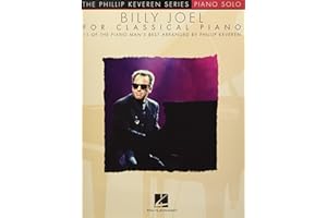 Billy Joel for Classical Piano: arr. Phillip Keveren The Phillip Keveren Series Piano Solo