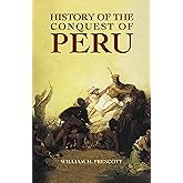 History of the Conquest of Peru