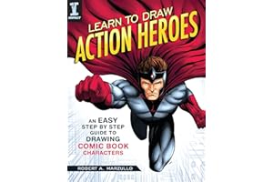 Learn to Draw Action Heroes: An Easy Step by Step Guide to Drawing Comic Book Characters