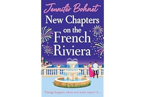 New Chapters on the French Riviera: The BRAND NEW emotional, escapist romance from Jennifer Bohnet for 2026