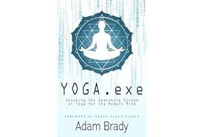 YOGA.exe: Decoding the Operating System of Yoga for the Modern Mind