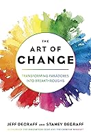 The Art of Change: Transforming Paradoxes into Breakthroughs book cover