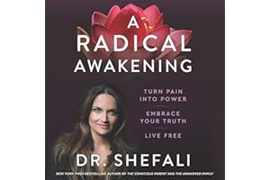 A Radical Awakening: Turn Pain into Power, Embrace Your Truth, Live Free