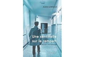 Une sentinelle sur le rempart: Parcours d'un médecin (French Edition)