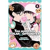 You and I Are Polar Opposites, Vol. 5