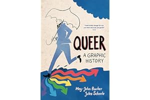Queer: A Graphic History: by Meg-John Barker and illustrator Jules Scheele (Graphic Guides)