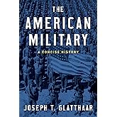 The American Military: A Concise History