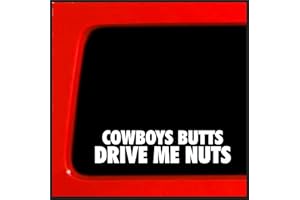 Sticker Connections | Cowboys Butts Drive me Nuts | Bumper Sticker Decal for Car, Truck, Window, Laptop | 1.7"x7" (White)