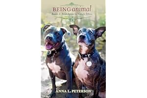 Being Animal: Beasts and Boundaries in Nature Ethics (Critical Perspectives on Animals: Theory, Culture, Science, and Law)