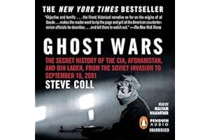 Ghost Wars: The Secret History of the CIA, Afghanistan, and bin Laden, from the Soviet Invasion to September 10, 2001