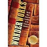 Wonderworks: The 25 Most Powerful Inventions in the History of Literature
