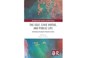 The Self, Civic Virtue, and Public Life: Interdisciplinary Perspectives (Routledge Studies in Ethics and Moral Theory)