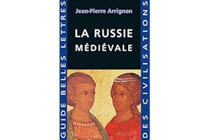 La Russie médiévale (Guides Belles Lettres des civilisations t. 11) (French Edition)