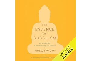 Essence of Buddhism: An Introduction to Its Philosophy and Practice