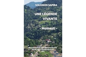 UNE LÉGENDE VIVANTE – Moinești – (French Edition)