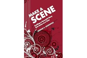 Make A Scene Crafting A Powerful Story One Scene At A Time