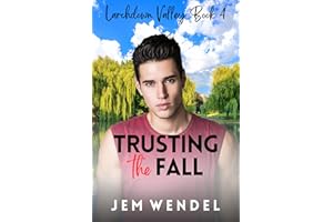 Trusting The Fall: MM Small Town Romance (Larchdown Valley Series Book 4)