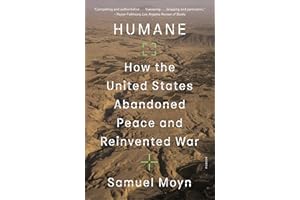 Humane: How the United States Abandoned Peace and Reinvented War