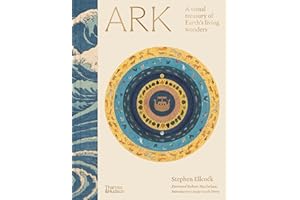 Ark: A Visual Treasury of Earth's Living Wonders