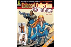 Comic & Fantasy Artist's Photo Reference: Colossal Collection of Action Poses