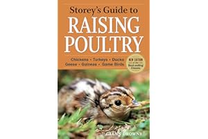 Storey's Guide to Raising Poultry, 4th Edition: Chickens, Turkeys, Ducks, Geese, Guineas, Game Birds