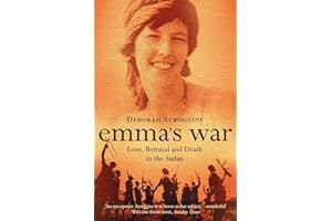 Emma’s War: Love, Betrayal and Death in the Sudan