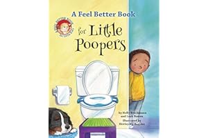 A Feel Better Book for Little Poopers (Feel Better Books for Little Kids)