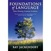 FOUNDATIONS OF LANGUAGE:BRAIN MEANING EVOLUTION PAPER: Brain, Meaning, Grammar, Evolution